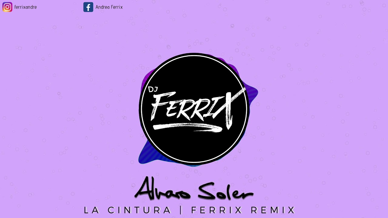 Alvaro Soler - La Cintura (Ferrix Dj Remix)