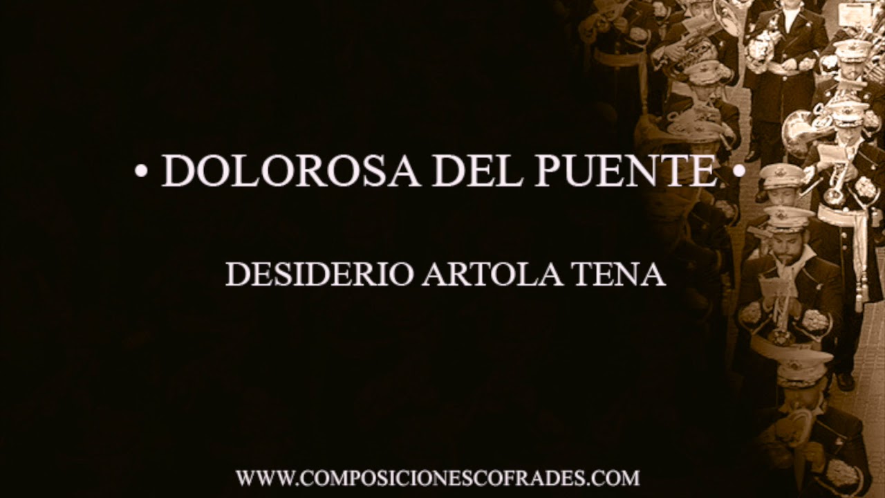 DOLOROSA DEL PUENTE - DESIDERIO ARTOLA TENA [BANDA DE MÚSICA]