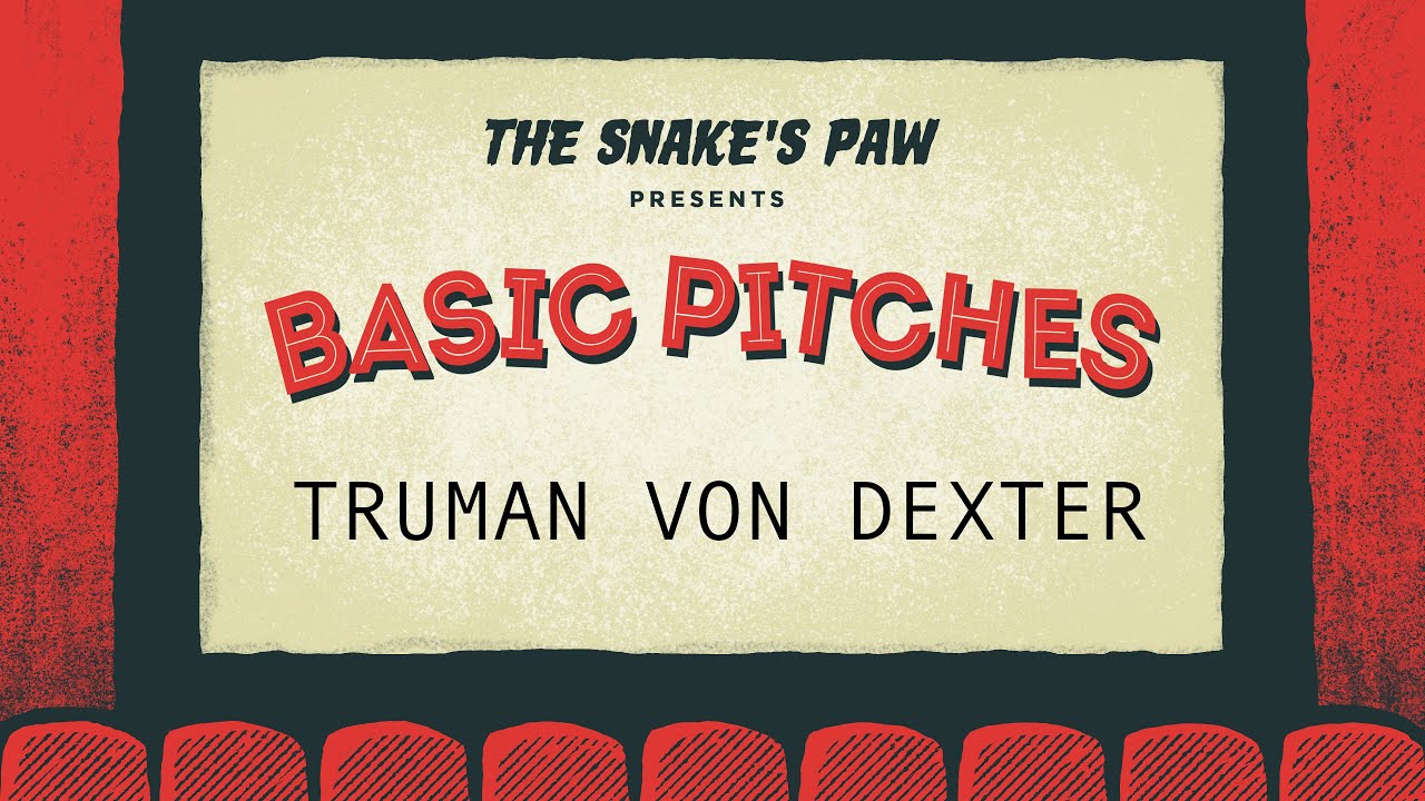 Basic Pitches - Truman von Dexter