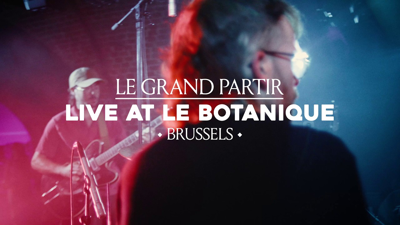Le Grand Partir - Live at Le Botanique (Brussels, BE), 1 Oct. 2025