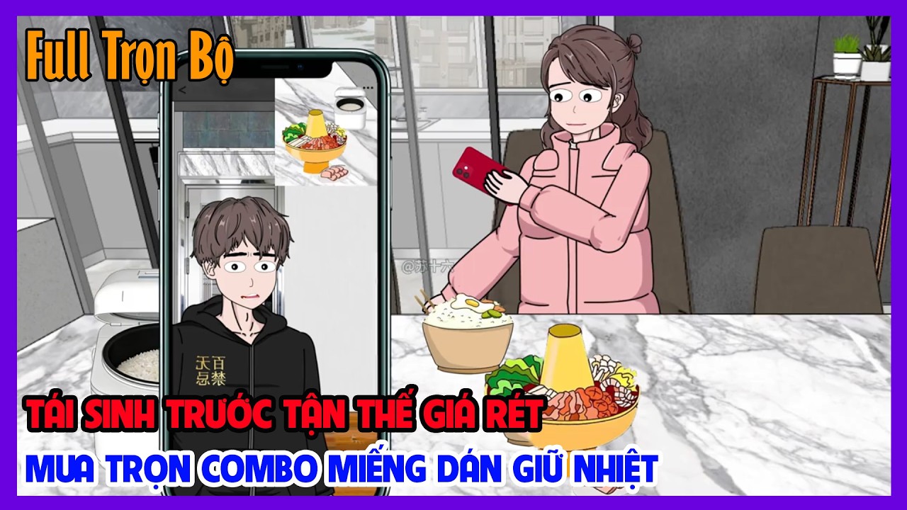 (Full Version) TÁI SINH TRƯỚC TẬN THẾ GIÁ RÉT MUA TRỌN COMBO MIẾNG DÁN GIỮ NHIỆT| Tiểu Hinh Review