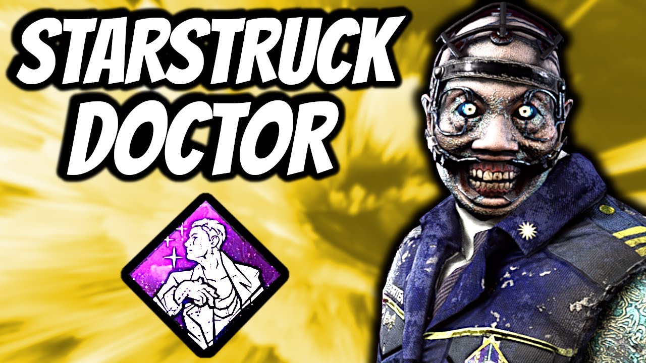 STARSTRUCK DOCTOR BUILD IS INSANE! - Dead by Daylight Chapter 19