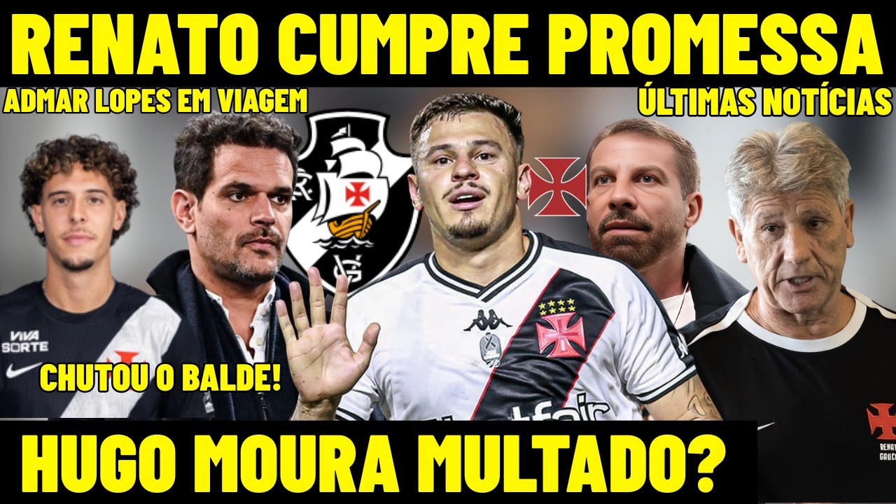 CONFIRMOU AGORA! PROMESSA CUMPRIDA NO VASCO! ADMAR LOPES VIAJANDO! HUGO MOURA SENDO MULTADO NO CRVG?