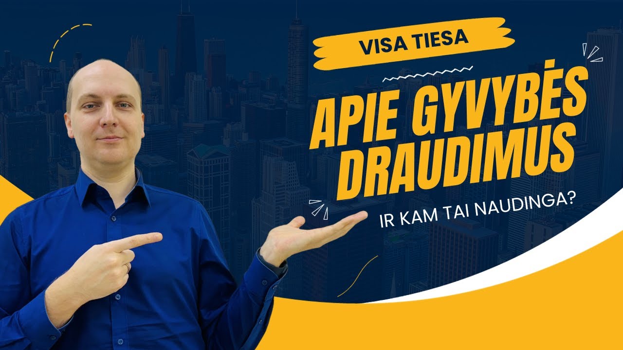 Visa tiesa apie gyvybės draudimus 2024