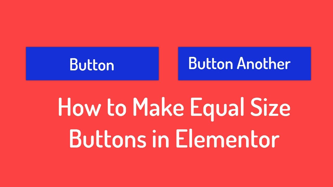 How to Make Equal Size Buttons in Elementor