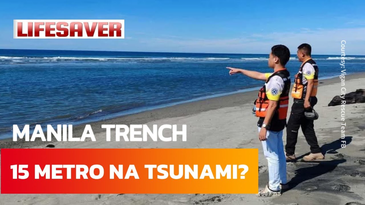 LINDOL SA KARAGATAN: Halos 15 metro na tsunami mula sa Manila Trench? | LIFESAVER -Jan. 05, 2025