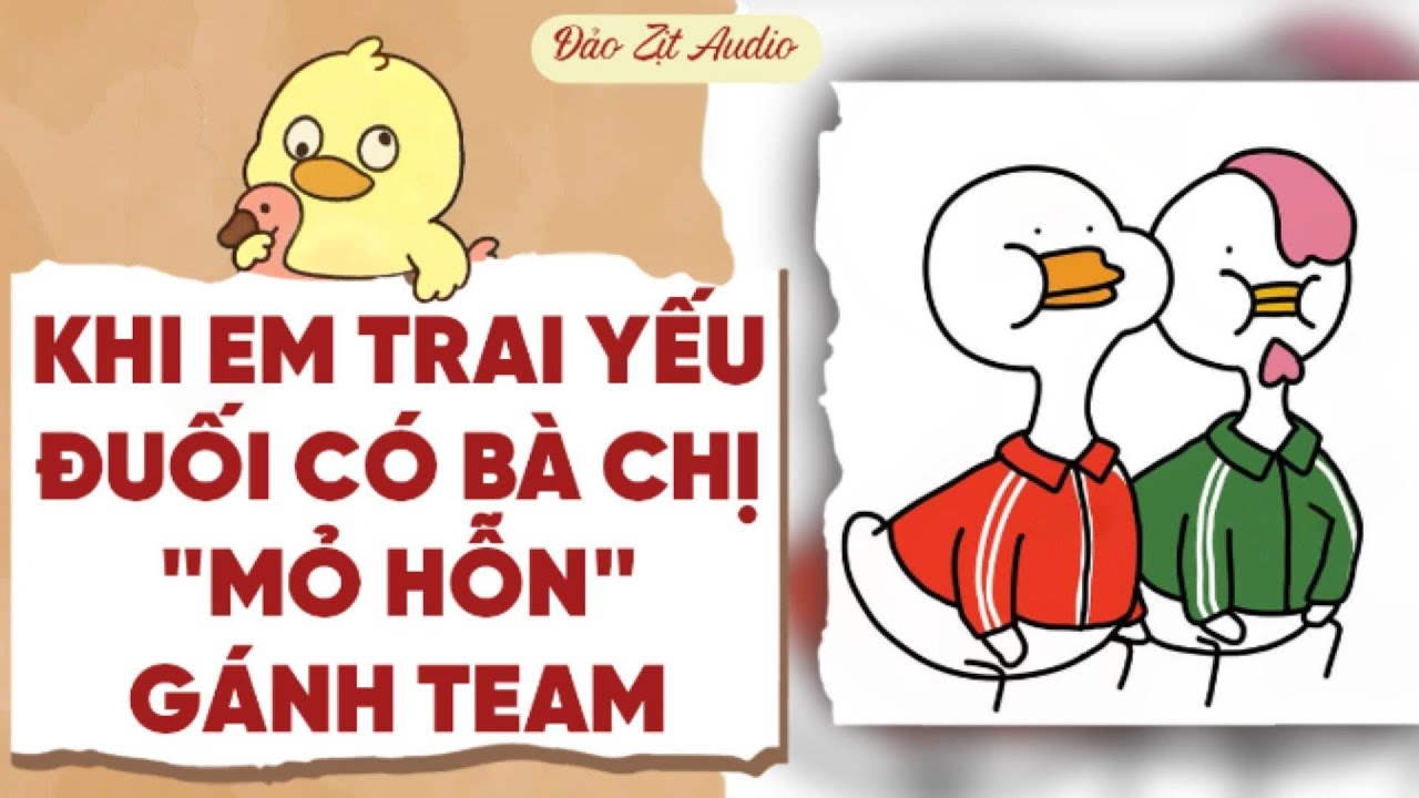 【Truyện Audio】KHI EM TRAI YẾU ĐUỐI CÓ BÀ CHỊ 