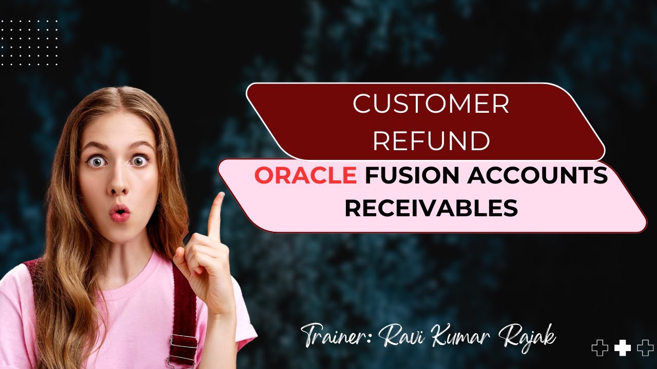 Customer Refund in Oracle Fusion Accounts Receivables