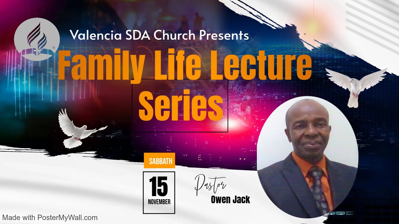 Valencia SDA Church Presents  - Family Life Lecture Series