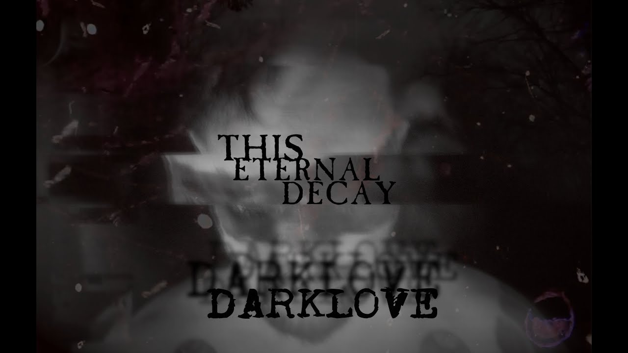 THIS ETERNAL DECAY – DarkLove (Official Video)