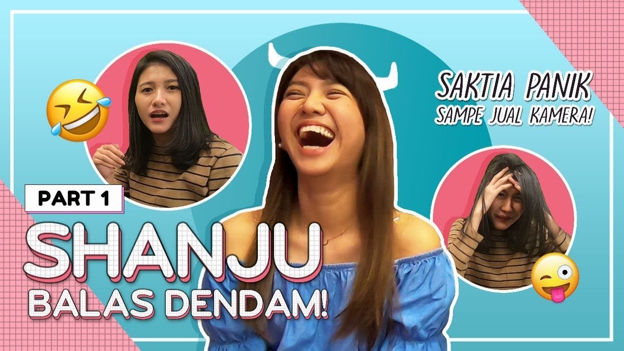 SHANJU BALAS DENDAM KE SAKTIA!!!! [PART 1]