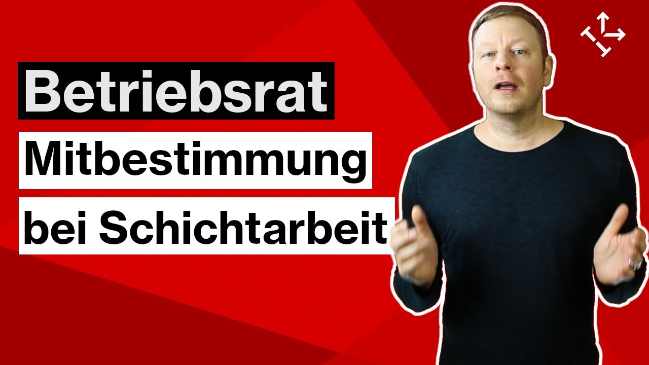 BETRIEBSRAT: MITBESTIMMUNG bei SCHICHTARBEIT - Wie weit reicht das Mitbestimmungsrecht des BR?
