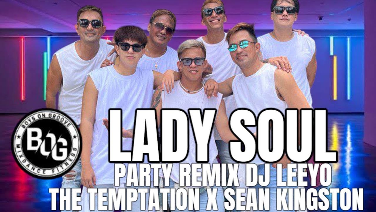 LADY SOUL BY: The Temptation x Sean kingston (Party Remix) DJ. LEEYO / BOG DanceFitness