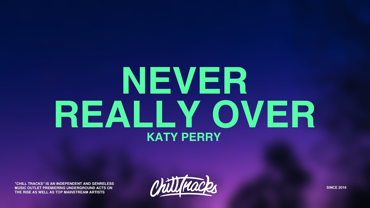 Katy Perry &ndash; Never Really Over (Lyrics)