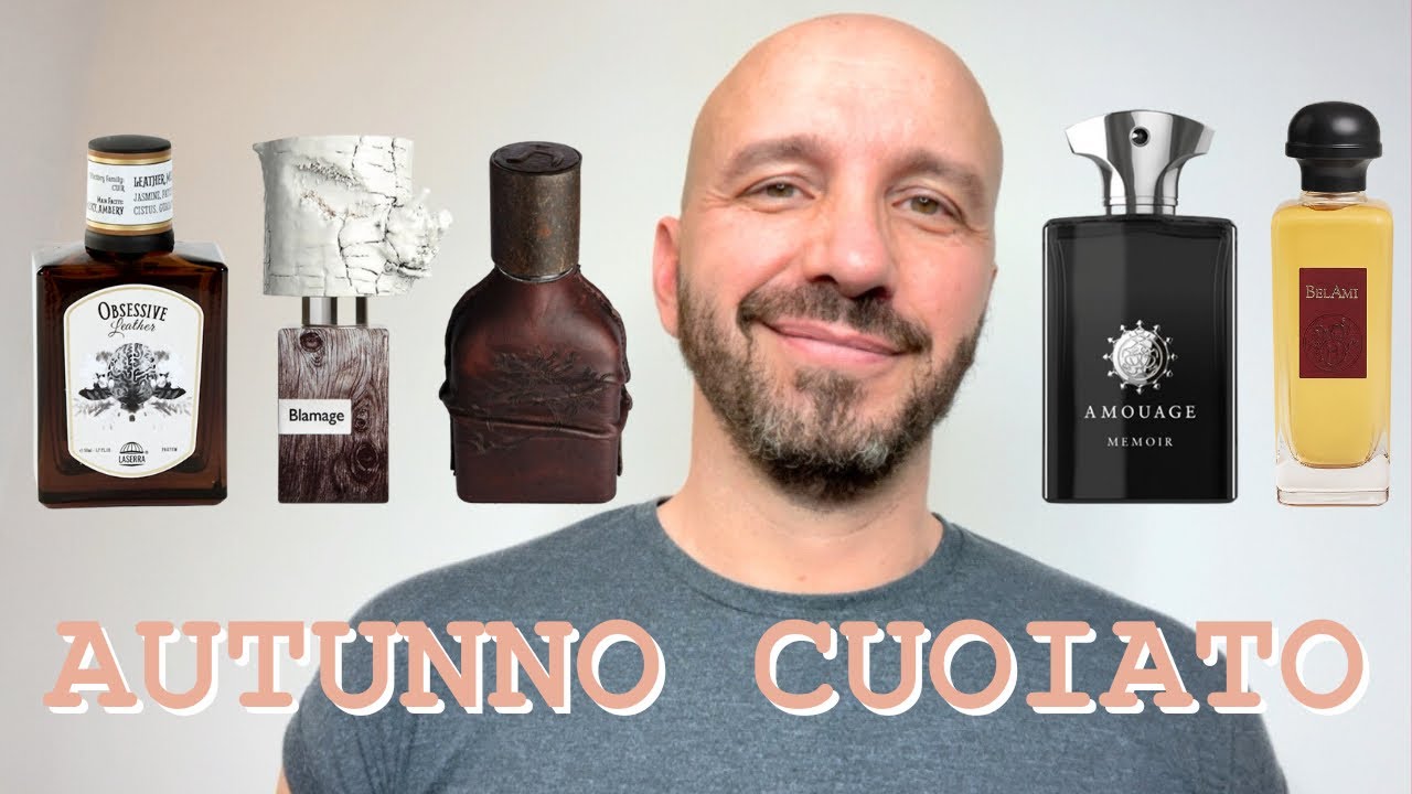 10 CUOIATI PER L&rsquo;AUTUNNO | Recensione Profumi