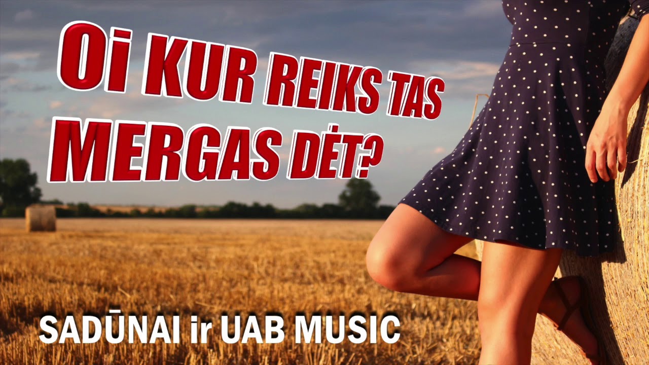 Sadūnai - Oi Kur Reiks Tas Mergas Dėt? (Lyric Video). Lietuviška Daina su Žodžiais