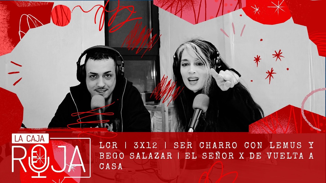 LCR | 3x12 | Ser CHARRO con Lemus y Bego Salazar | El Señor X de vuelta a casa