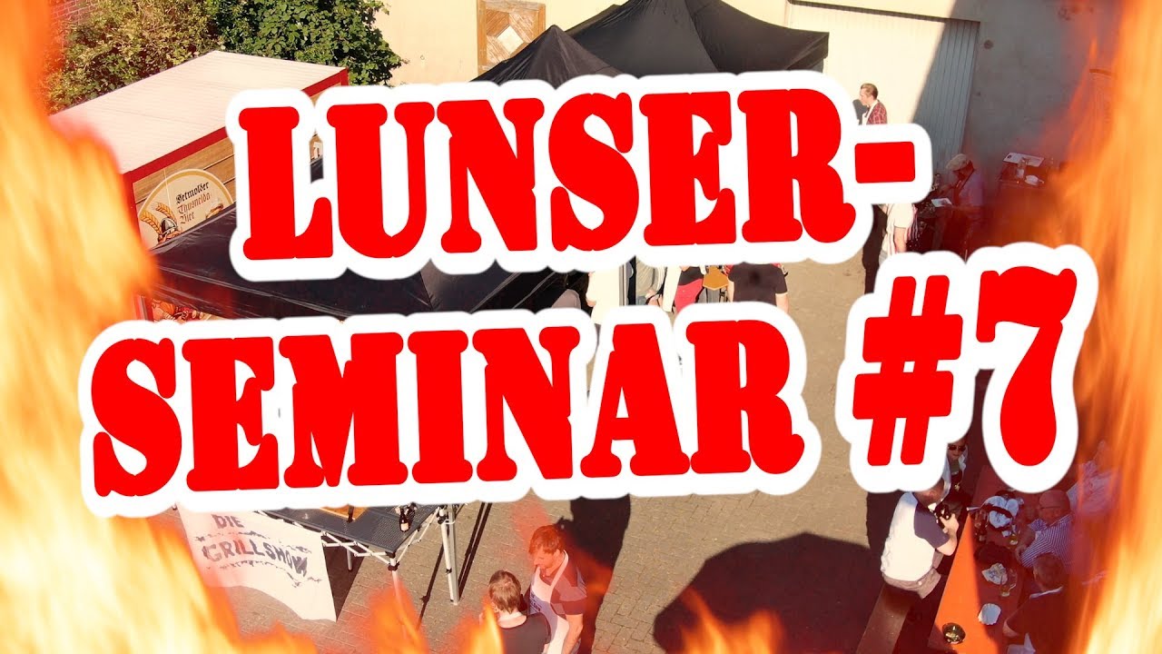 Wie macht man ein Grillseminar? 😲😲😲Lunserseminar #7 - Die Grillshow Special