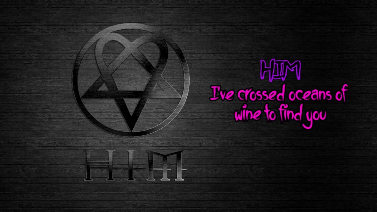 🖤 HIM | I've Crossed Oceans of Wine to Find You (SUB. ESP/ENG) 🖤