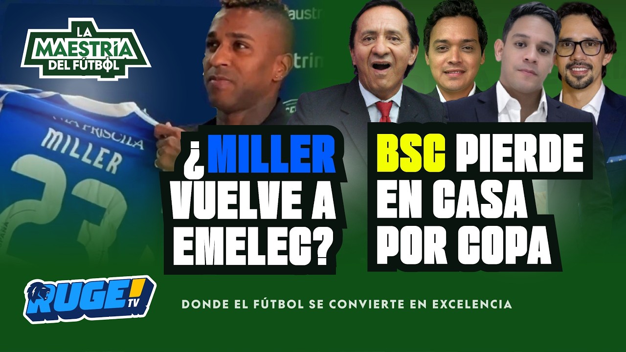 🟢 #MaestríaDelFútbol |   Bsc pierde en casa por copa- ¿Miller vuelve a emelec ? - 19 Feb