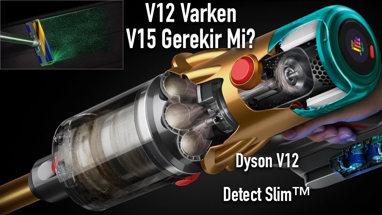 Dyson V12 Detect Slim’i test ettik. Küçültülmüş bir V15 gibi? V12 alınır mı? V15’e gerek var mı?