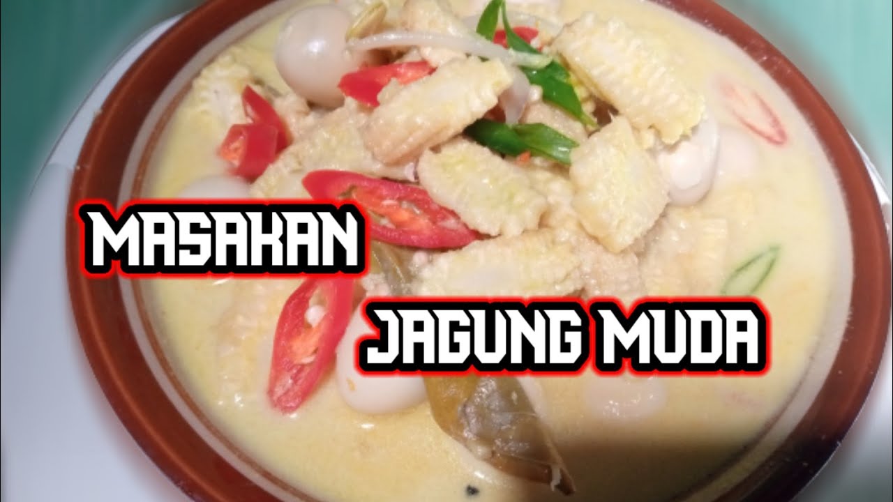 MASAKAN JAGUNG MUDA / JAGUNG PUTREN
