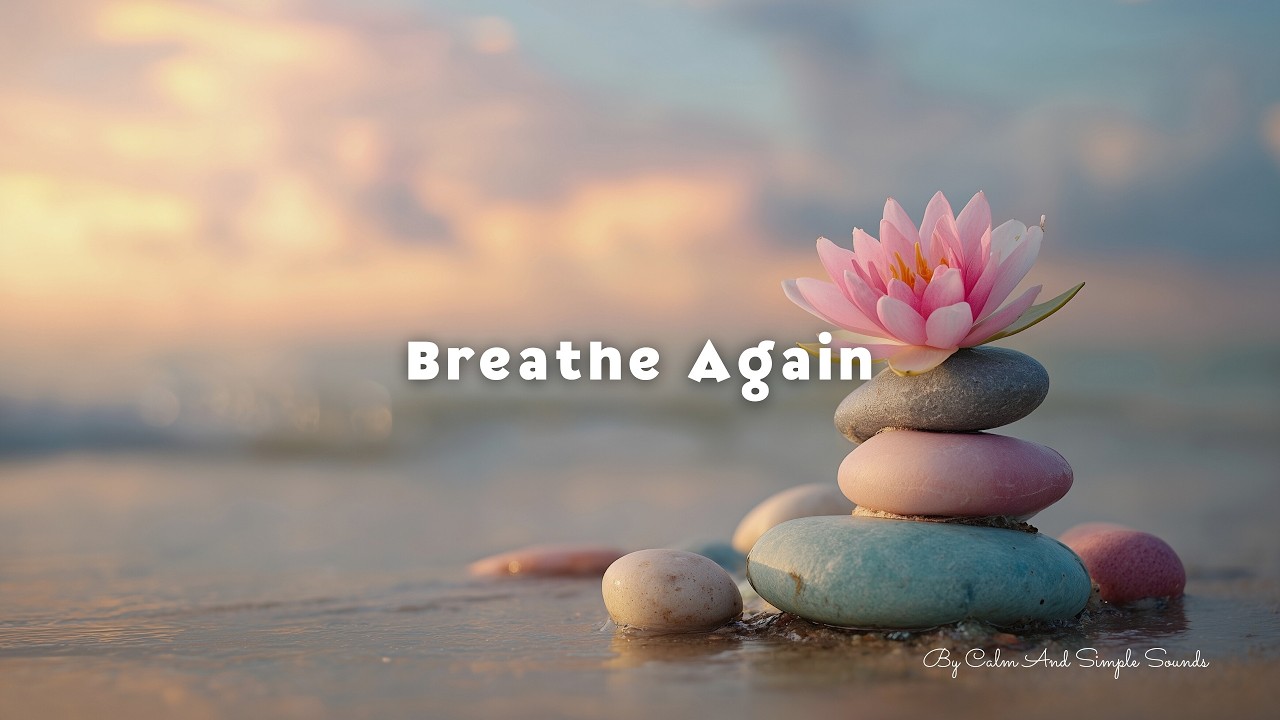 Breathe Again 🌿 Healing Music for Anxiety & Stress Relief | Find Your Inner Peace
