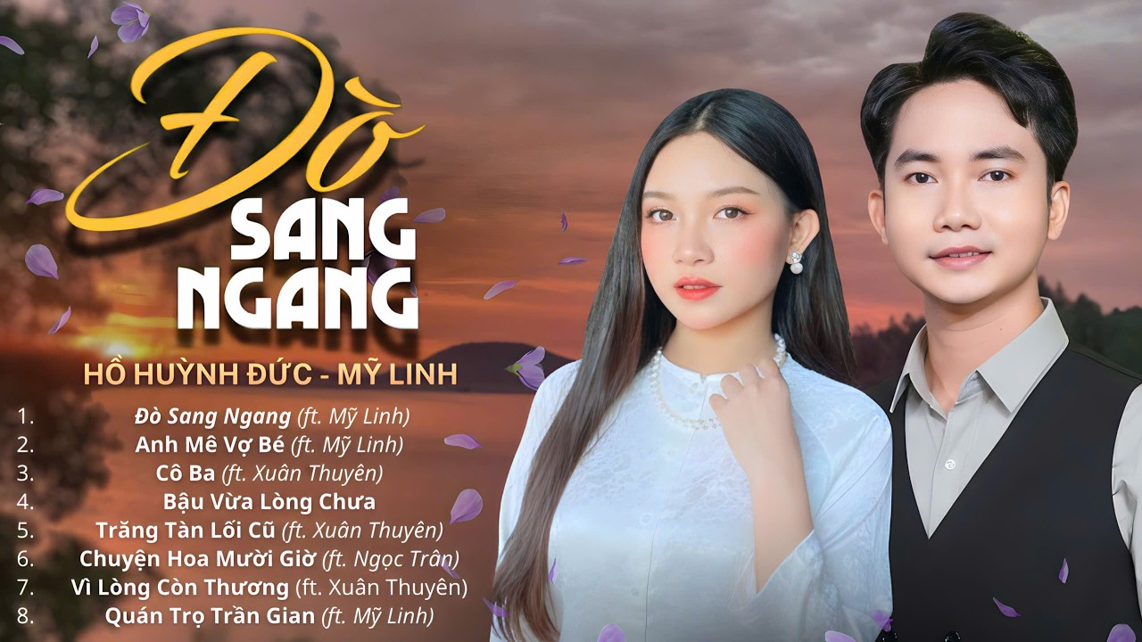 Album Đò Sang Ngang - Hồ Huỳnh Đức & Mỹ Linh | Lk Nhạc Trữ Tình Ngọt Ngào Sâu Lắng