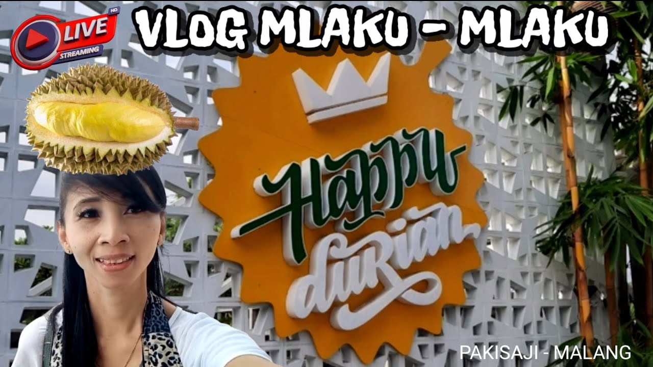 🔴MLAKU MLAKU NANG HAPPY DURIAN PAKISAJI MALANG