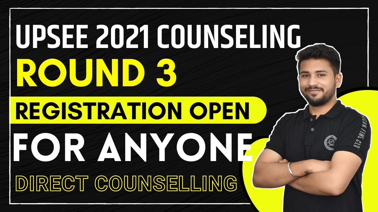 UPSEE 2021 Counselling | 🔥round 3 registration open for anyone 🔥