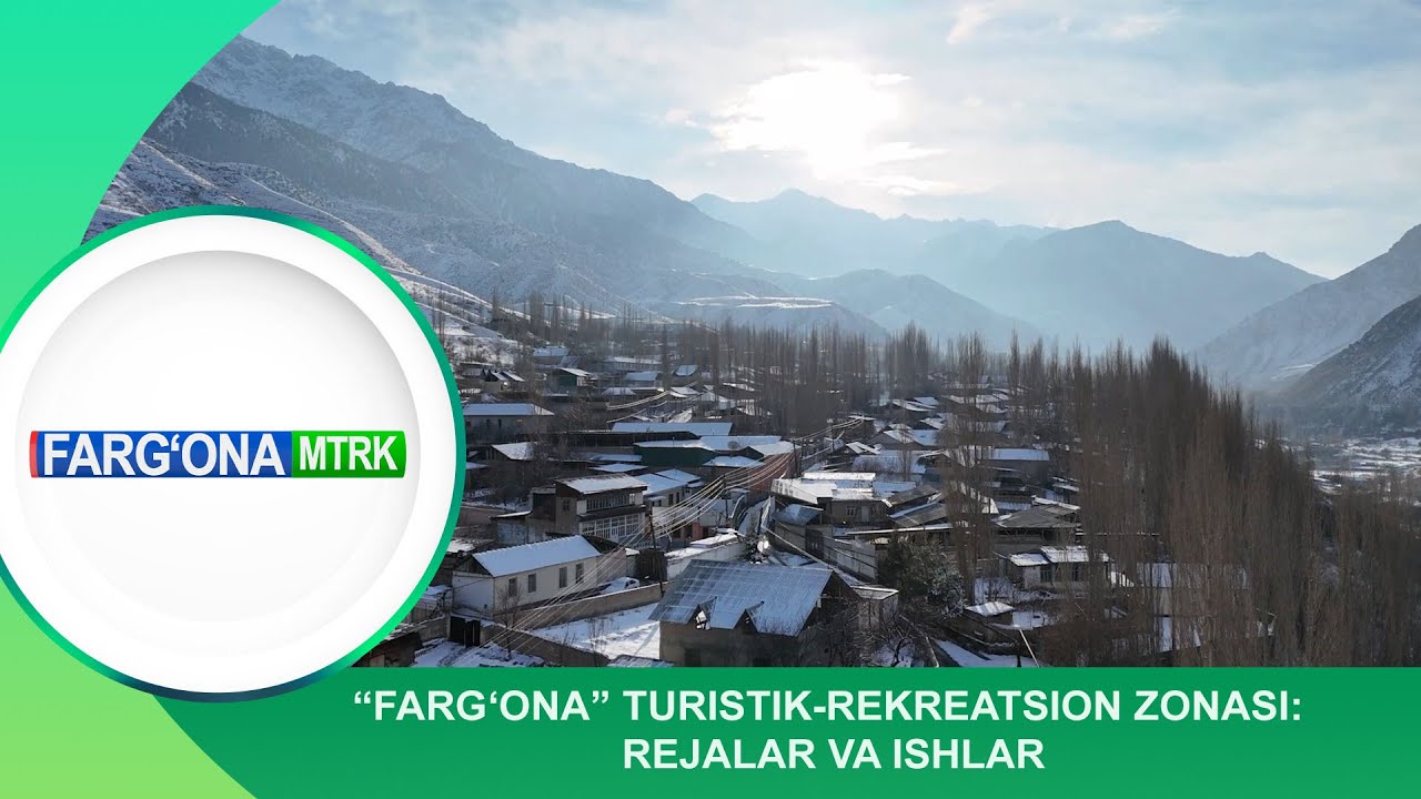 PREZIDENT QARORI: FARG‘ONA TURIZM MARKAZIGA AYLANMOQDA