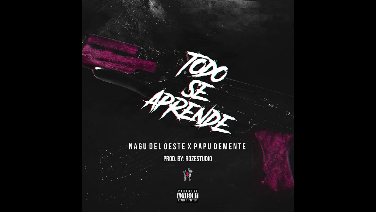 NAGU DEL OESTE X PAPU DEMENTE - TODO SE APRENDE . PROD BY ROZE STUDIOS 💣
