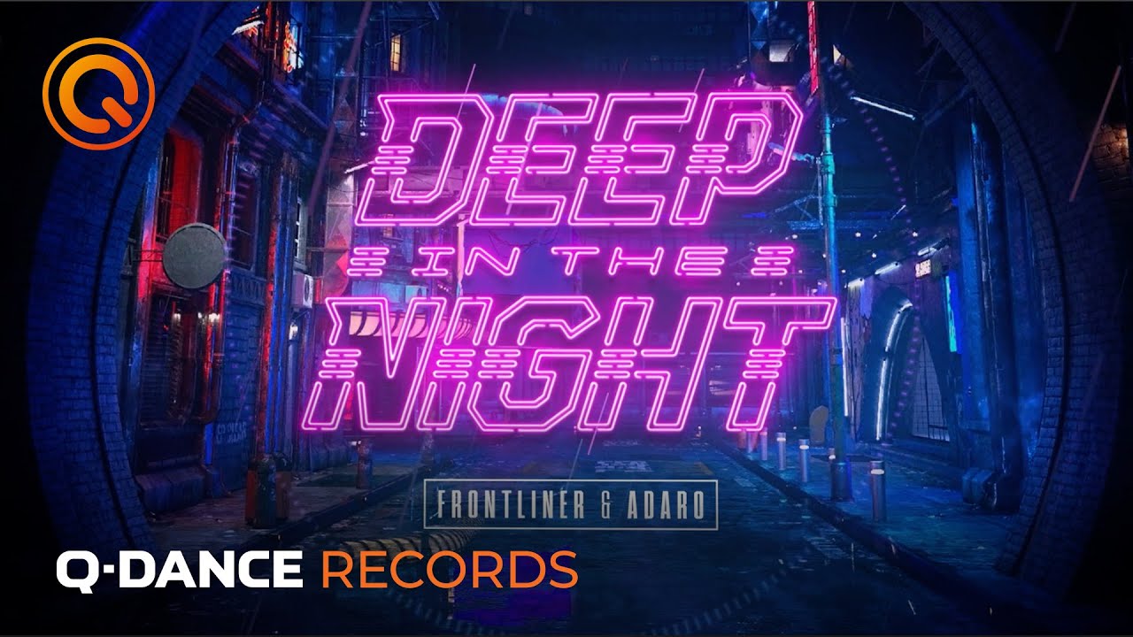 Frontliner & Adaro - Deep In The Night | Q-dance Records