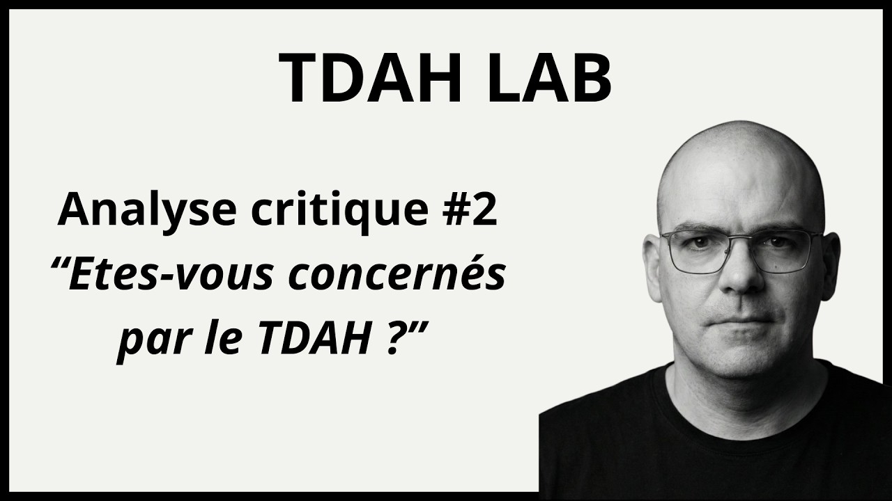 Analyse Critique #2 - Etes vous concernés par le TDAH ?