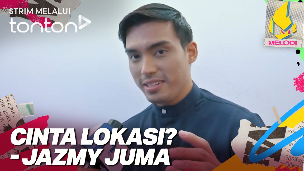 [CLIP] Melodi (12 Feb 2026): Cinta Lokasi? - Jazmy Juma | Tonton