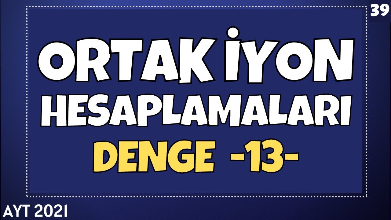 Ortak İyon Hesaplamaları | AYT Kimya 2021 | 11.Sınıf