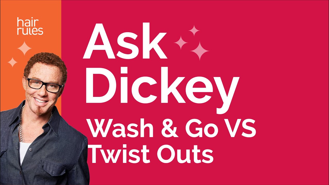 Ask Dickey! E19: Wash N Go vs. Twist Outs & Protective Styles