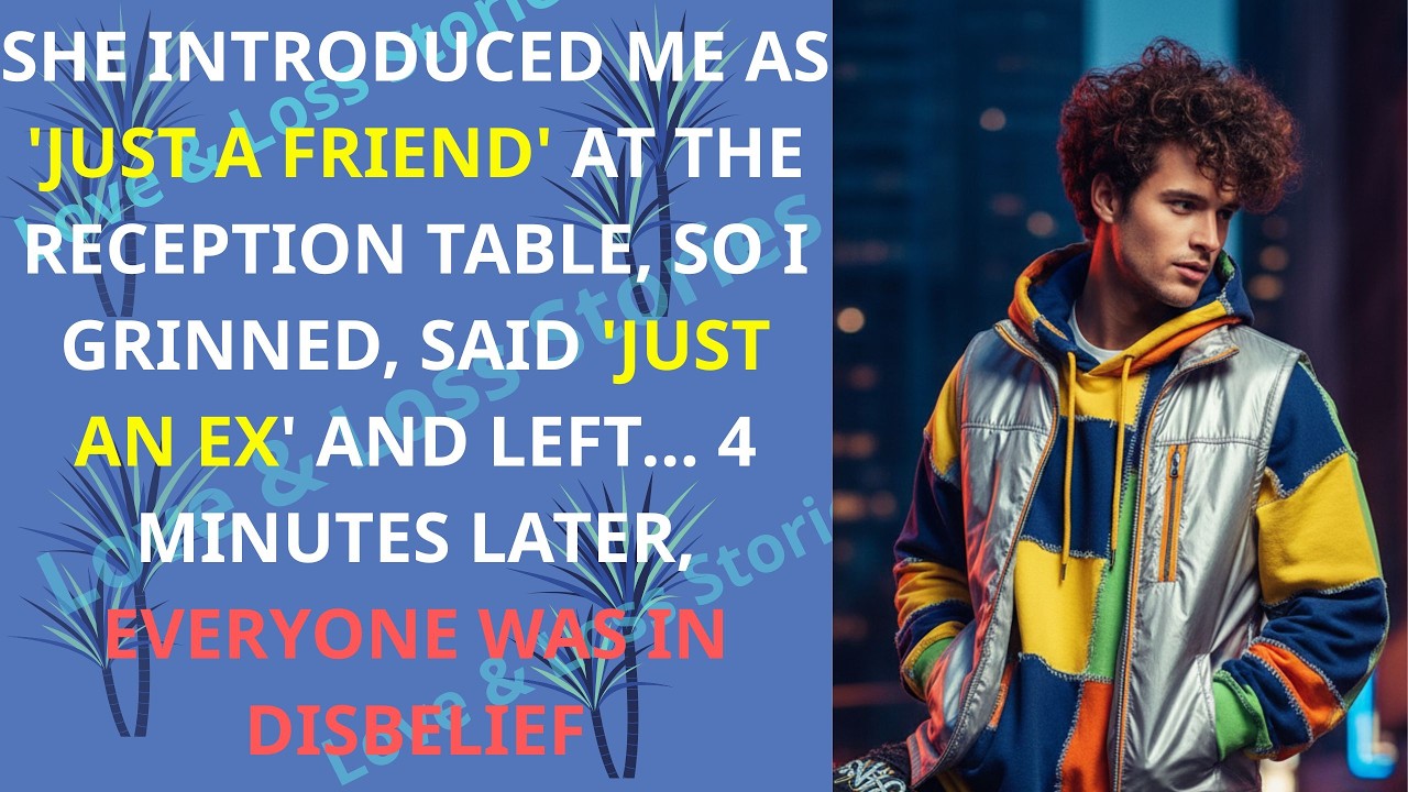 She Introduced Me As 'Just A Friend' At The Reception Table, So I Grinned, Said 'Just    Life Story