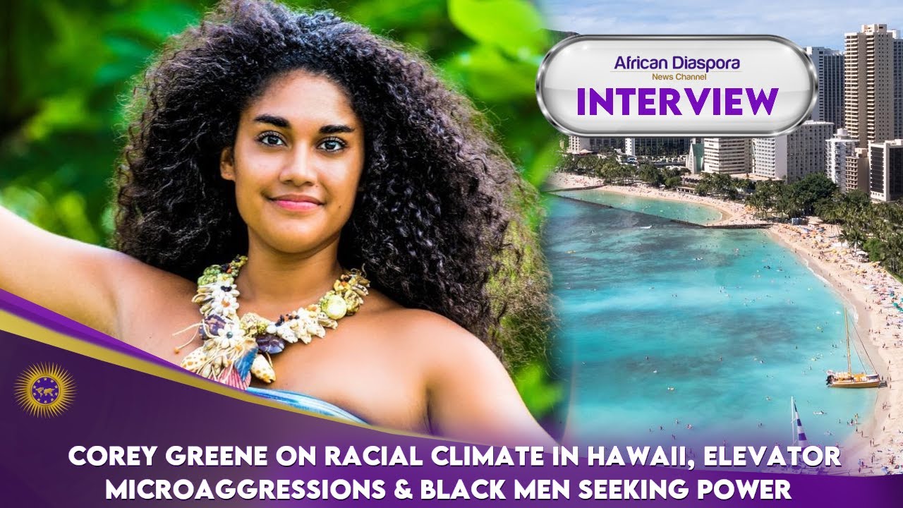 Corey Greene On Racial Climate In Hawaii, Elevator Microaggressions & Black Men Seeking Power
