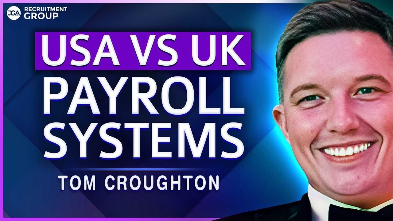 US vs UK Payroll Talent, Systems and Jobs Explained | Tom Croughton and Nick Day Payroll Podcast