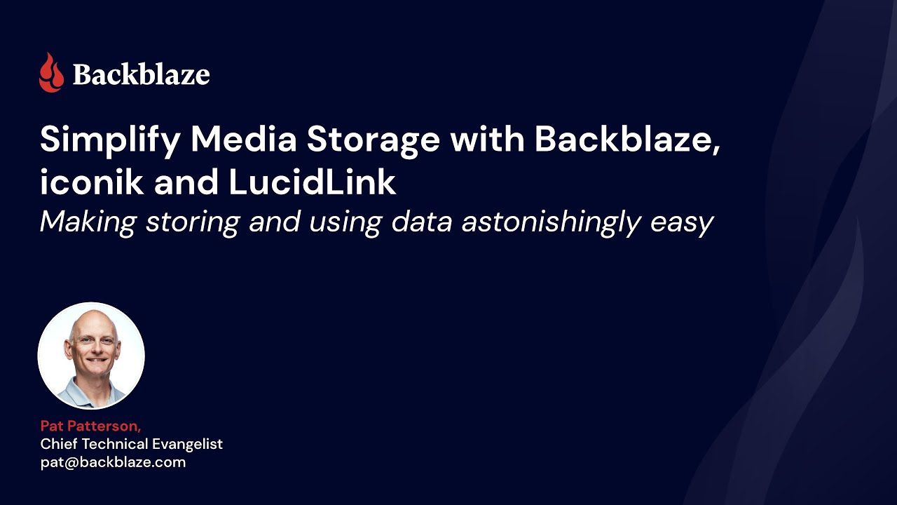 Simplify Media Storage with Backblaze, iconik and LucidLink