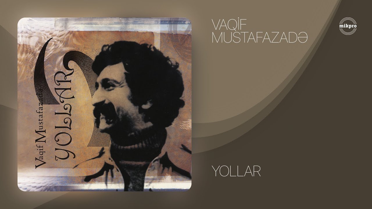 Vaqif Mustafazadə — Yollar