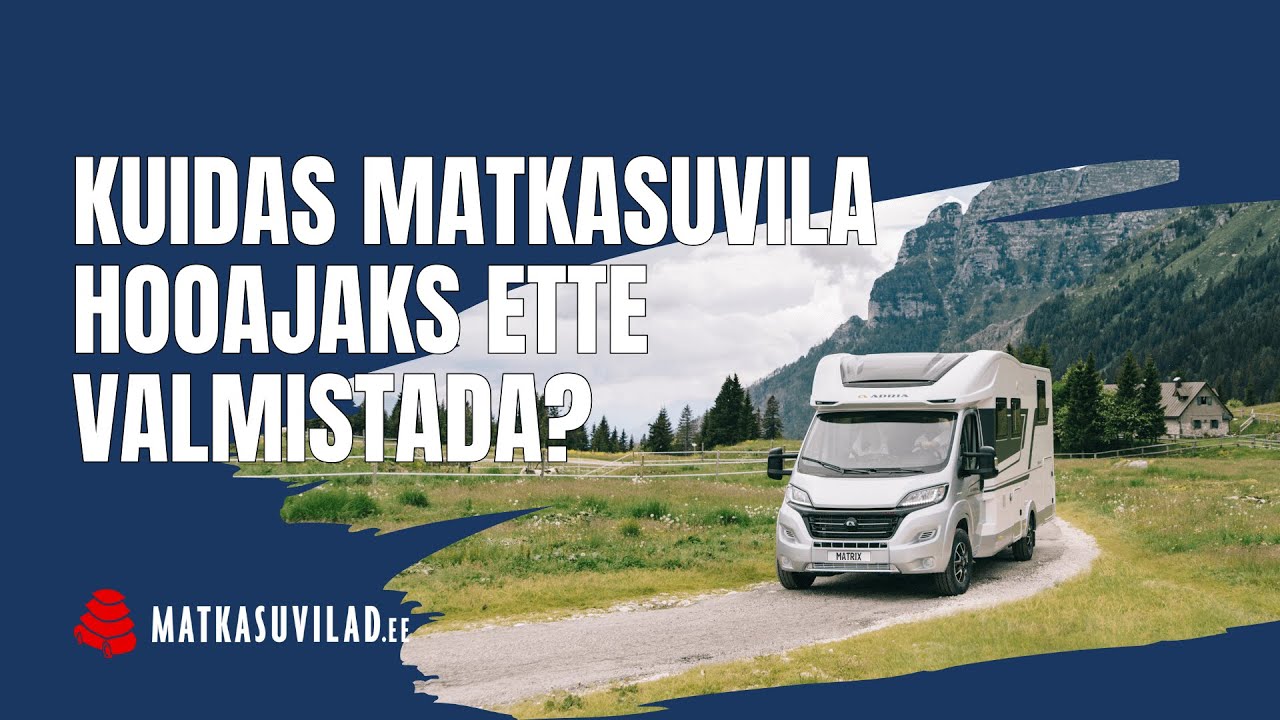 Kuidas matkaauto hooajaks ette valmistada?