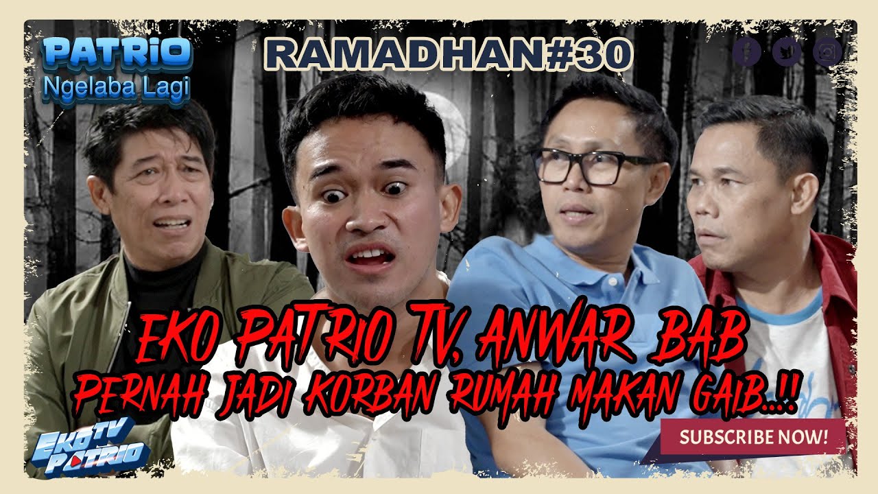 EKO PATRIO TV|| ANWAR BAB, PERNAH JADI KORBAN RUMAH MAKAN GAIB..!!!