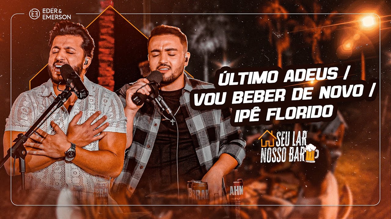 Eder e Emerson - Último Adeus / Vou Beber de Novo / Ipê Florido - ACÚSTICO (Seu Lar Nosso Bar)