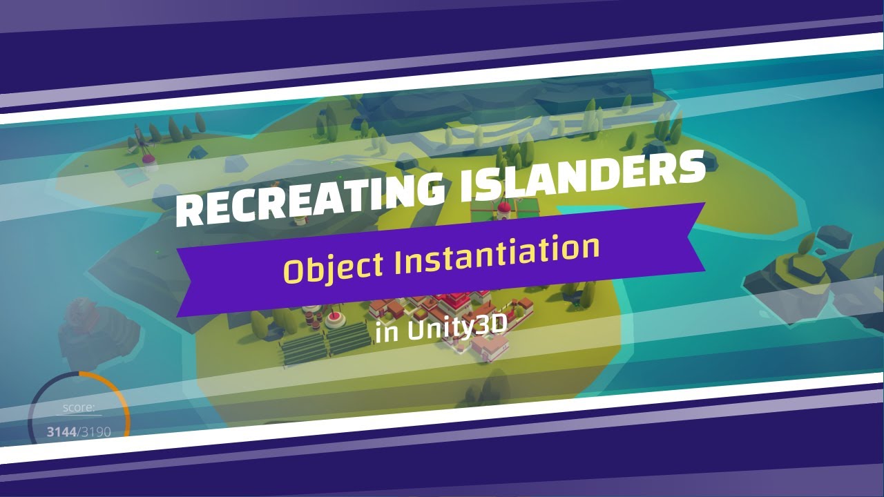 Recreating Islanders - Instantiate GameObject , Prefabs and Mouse Input in Unity - Part 3