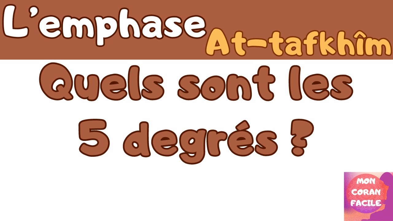 Dois-je faire toutes mes emphases de la même façon ? Analysons les différents degrés du tafkhîm.