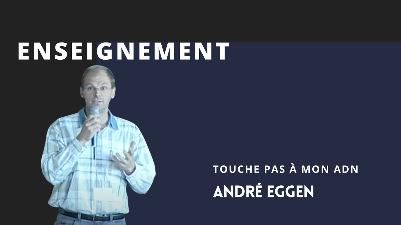 André Eggen : Touche pas à mon ADN