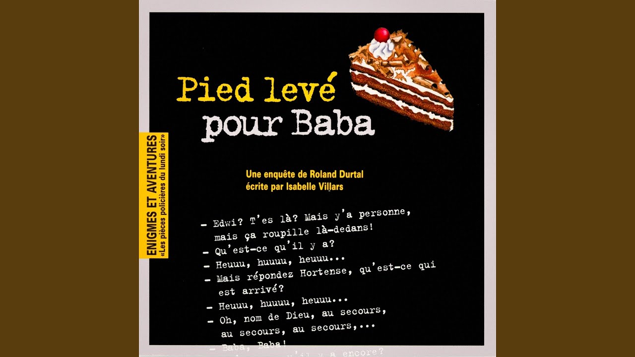 Enigmes et aventures : « pied levé pour baba » (les pièces policières du lundi soir)