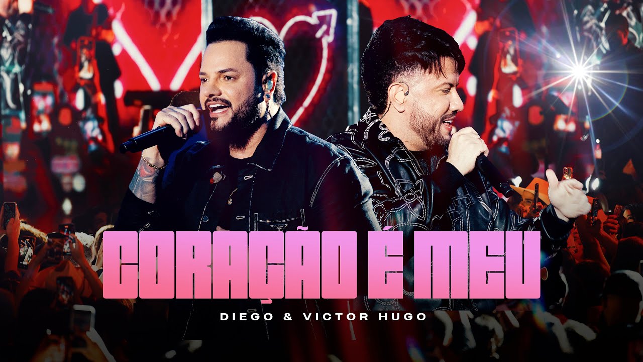 Diego e Victor Hugo - Coração é Meu